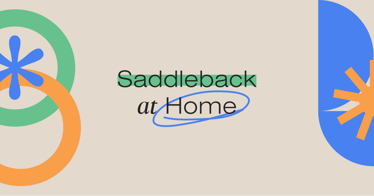 Experience Saddleback at Home